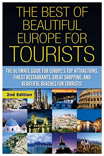 Imagen de archivo de The Best of Beautiful Europe for Tourists The Ultimate Guide for Europes Top Attractions, Finest Restaurants, Great Shopping, and Beautiful Beaches for Tourists a la venta por PBShop.store US