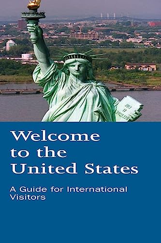 Stock image for Welcome to the United States: a Guide for International Visitors for sale by Better World Books