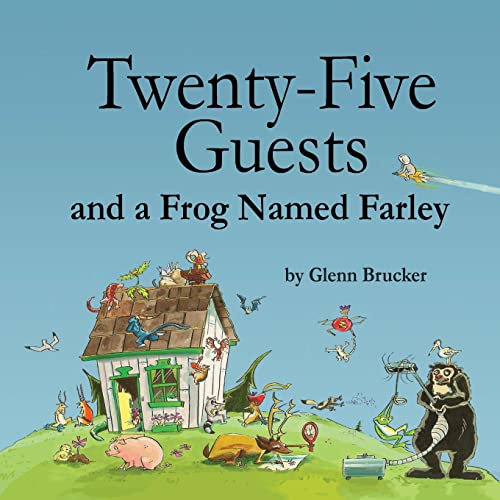 Stock image for Twenty-Five Guests and a Frog Named Farley for sale by THE SAINT BOOKSTORE