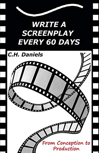 9781507843369: Write a Screenplay Every 60 Days: From Concept to Production