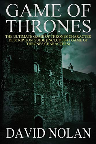 Beispielbild fr Game of Thrones: The Ultimate Game of Thrones Character Description Guide: (Includes 41 Game of Thrones Characters) zum Verkauf von SecondSale