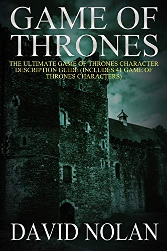 Imagen de archivo de Game of Thrones: The Ultimate Game of Thrones Character Description Guide: (Includes 41 Game of Thrones Characters) a la venta por SecondSale