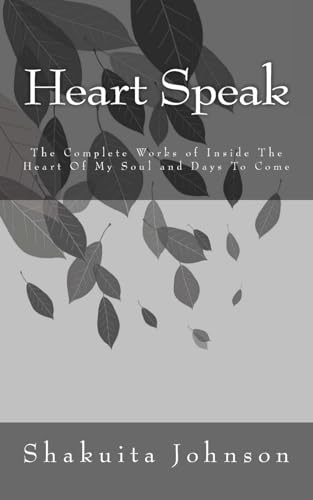 Stock image for Heart Speak The Complete Works of Inside The Heart Of My Soul and Days To Come for sale by PBShop.store US
