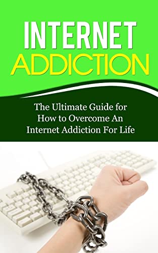 Beispielbild fr Internet Addiction: The Ultimate Guide for How to Overcome An Internet Addiction For Life (Gaming Addiction, Video Game, TV, RPG, Role-Playing, Treatment, Computer) zum Verkauf von SecondSale