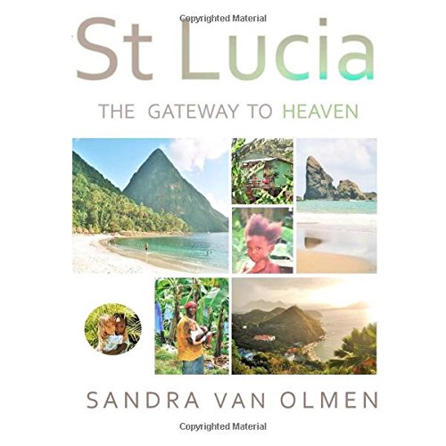 Beispielbild fr St Lucia, The Gateway to Heaven: My spiritual awakening zum Verkauf von Revaluation Books