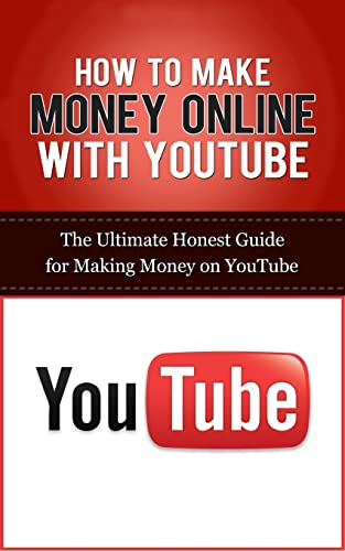 Beispielbild fr How to Make Money Online with YouTube: The Ultimate Honest Guide for Making Money on YouTube (YouTube Videos, YouTube Marketing Guides, Social Media Business, Making Money Online) zum Verkauf von Save With Sam