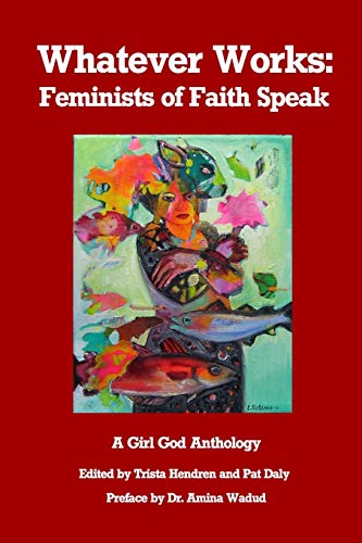 Stock image for Whatever Works: Feminists of Faith Speak for sale by Irish Booksellers