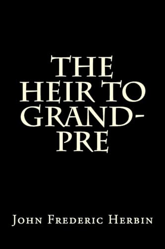 Imagen de archivo de The Heir to Grand-Pre a la venta por THE SAINT BOOKSTORE