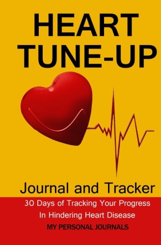 Beispielbild fr Heart Tune Up Diet Journal: The Journal to Track Your Progress Toward Hindering Heart Disease in Just 30 Days (Diet Journals) zum Verkauf von Goodwill Books