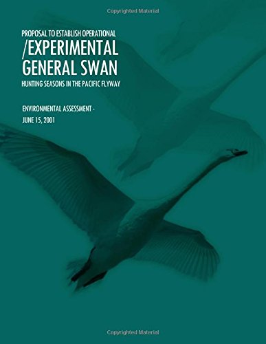 Imagen de archivo de Proposal to Establish Operational/Experimental General Swan Hunting Seasons in the Pacific Flyway a la venta por THE SAINT BOOKSTORE