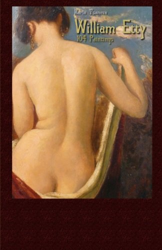 9781507855942: William Etty: 104 Paintings