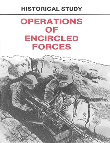 Beispielbild fr Historical Study Operations of Encricled Forces: Operations of Encircled Forces: German Experience in Russia zum Verkauf von Best and Fastest Books