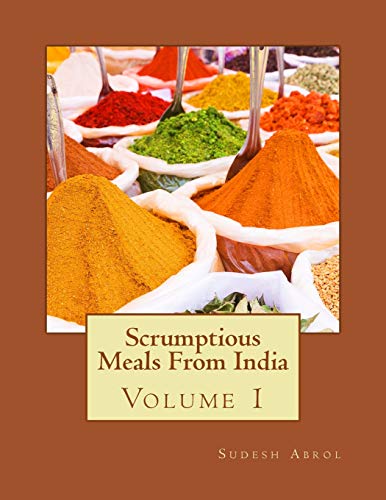 Imagen de archivo de Scrumptious Meals From India Volume 1 a la venta por THE SAINT BOOKSTORE