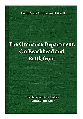 Beispielbild fr The Ordnance Department: On Beachhead and Battlefront zum Verkauf von THE SAINT BOOKSTORE