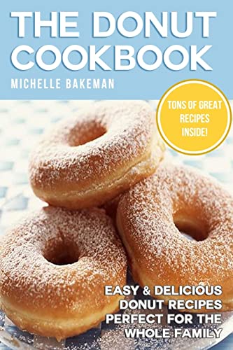 Beispielbild fr The Donut Cookbook: Easy & Delicious Donut Recipes Perfect for the Whole Family zum Verkauf von Goldstone Books