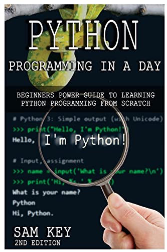 Beispielbild fr Python Programming in a Day: Beginners Power Guide to Learning Python Programming from Scratch zum Verkauf von THE SAINT BOOKSTORE