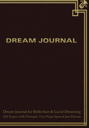 9781507867761: Dream Journal for Reflection and Lucid Dreaming 202 Pages with Prompts Two Page Spread per Dream: Ideal journal to inspire lucid dreaming, 7"x10" ... for jotting memories of dream with sketch
