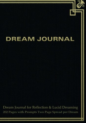 9781507867815: Dream Journal for Reflection and Lucid Dreaming 202 Pages with Prompts Two Page Spread per Dream: Ideal journal to inspire lucid dreaming, 7"x10" ... for jotting memories of dream with sketch