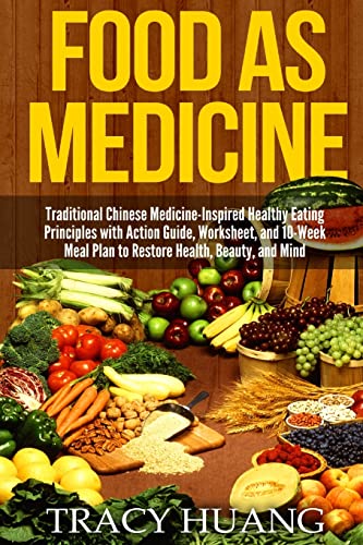 Beispielbild fr Food As Medicine: Traditional Chinese Medicine-Inspired Healthy Eating Principles with Action Guide, Worksheet, and 10-Week Meal Plan to Restore Health, Beauty, and Mind zum Verkauf von Goodwill