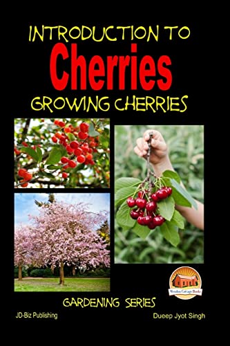 Stock image for Introduction to Cherries - Growing Cherries for sale by Books From California