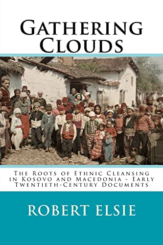 Stock image for Gathering Clouds : The Roots of Ethnic Cleansing in Kosovo and Macedonia - Early Twentieth-Century Documents for sale by Better World Books
