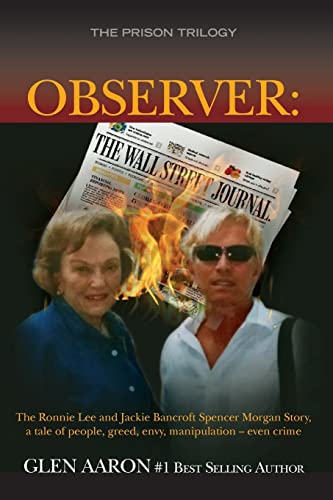 9781507883341: Observer: The Ronnie Lee and Jackie Bancroft Spencer Morgan Story, a tale of people, greed, envy,: a tale of people, greed, envy, manipulation -- even crime: Volume 1 (The Prison Trilogy)