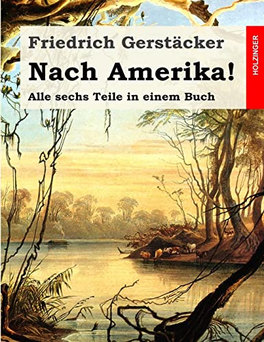 9781507885611: Nach Amerika!: Alle sechs Teile in einem Buch (German Edition)