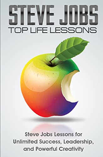 Beispielbild fr Steve Jobs Top Life Lessons: Unlimited Success, Leadership, and Powerful Creativity zum Verkauf von THE SAINT BOOKSTORE