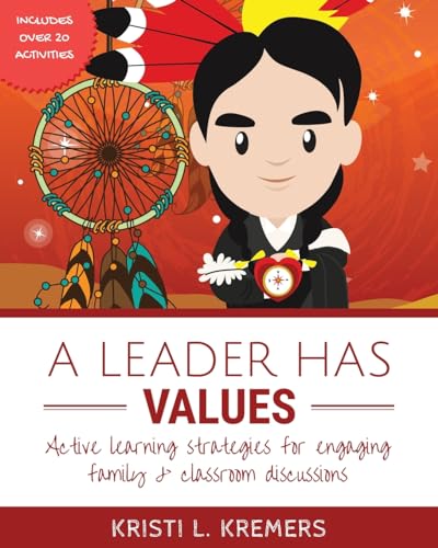 Stock image for A Leader Has Values: Active learning strategies for engaging family & classroom discussions (Lead to Love) for sale by California Books