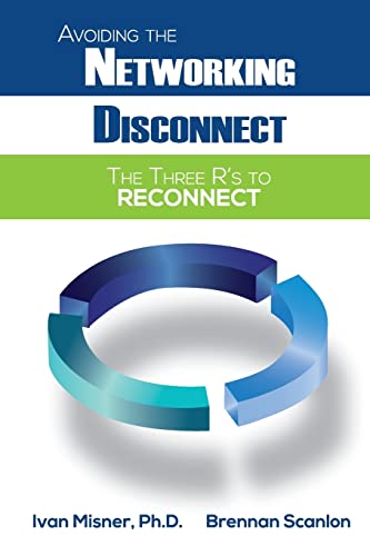 Beispielbild fr Avoiding the Networking Disconnect: The Three R's to Reconnect zum Verkauf von WeBuyBooks 2