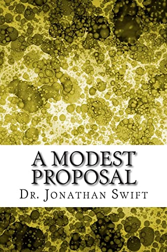 Beispielbild fr A Modest Proposal: (Dr. Jonathan Swift Classics Collection) zum Verkauf von THE SAINT BOOKSTORE