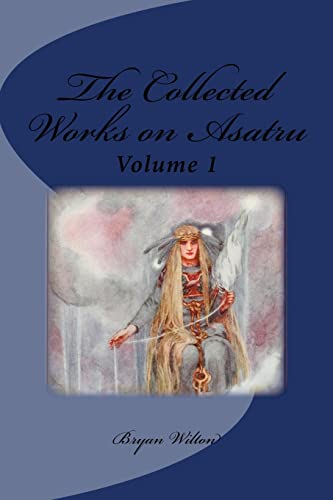 Stock image for The Collected Works on Asatru for sale by THE SAINT BOOKSTORE
