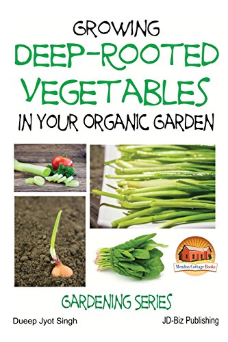 9781507893210: Growing Deep-Rooted Vegetables In Your Organic Garden