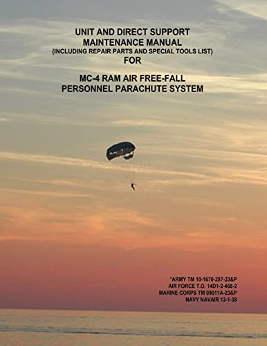 9781507898222: Unit and Direct Support Maintenance Manual (Including Repair Parts and Special Tools List) For MC-4 RAM Air Free-Fall Personnel Parachute System