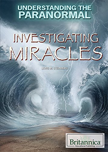 Beispielbild fr Investigating Miracles (Understanding the Paranormal) zum Verkauf von Idaho Youth Ranch Books