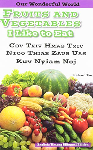 9781508112341: Fruit and Vegetables I Like to Eat (Our Wonderful World) (English and Hmong Edition)