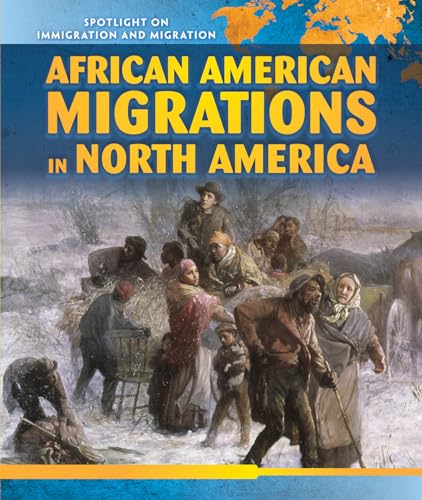9781508140498: African American Migrations in North America (Spotlight on Immigration and Migration)