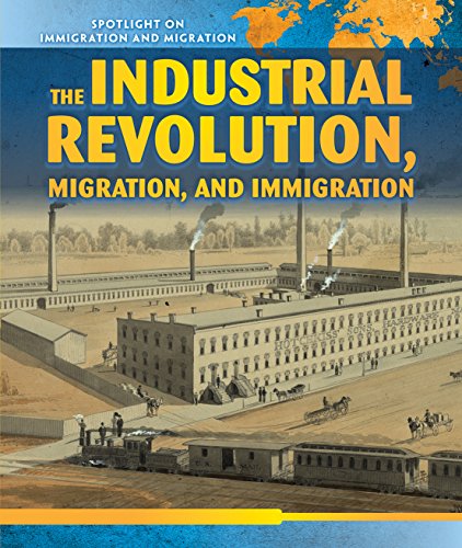 Beispielbild fr The Industrial Revolution, Migration, and Immigration zum Verkauf von Better World Books