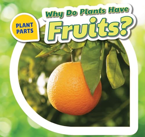 Imagen de archivo de Why Do Plants Have Fruits? a la venta por Better World Books