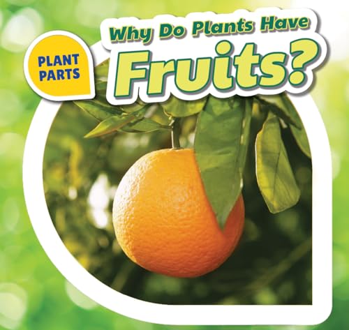 Imagen de archivo de Why Do Plants Have Fruits? a la venta por ThriftBooks-Atlanta