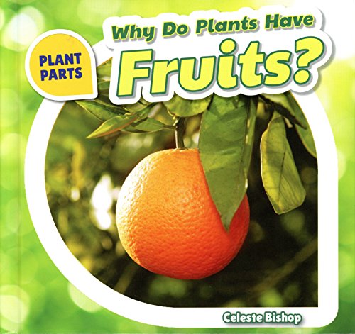 9781508142195: Why Do Plants Have Fruits? (Plant Parts)