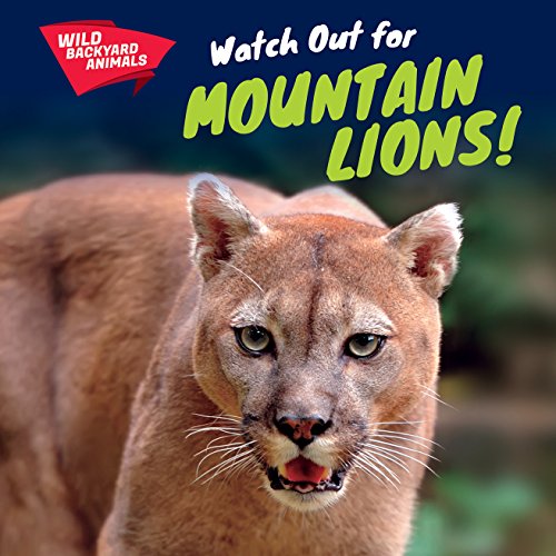 Beispielbild fr Watch Out for Mountain Lions! zum Verkauf von Better World Books