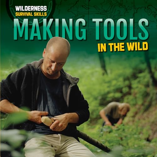 9781508143277: Making Tools in the Wild (Wilderness Survival Skills)