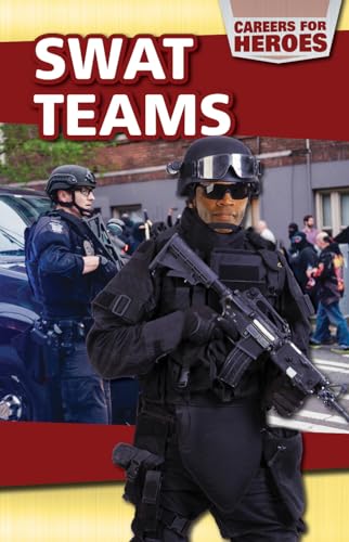 Stock image for Swat Teams (Careers for Heroes) for sale by SecondSale