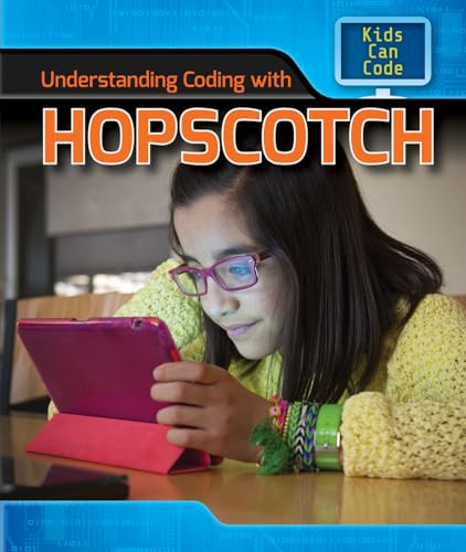 Stock image for Understanding Coding with Hopscotch (Kids Can Code) for sale by HPB-Ruby