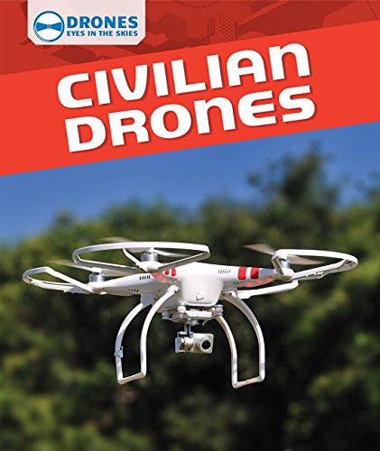 Stock image for Civilian Drones (Drones: Eyes in the Skies) for sale by HPB-Emerald