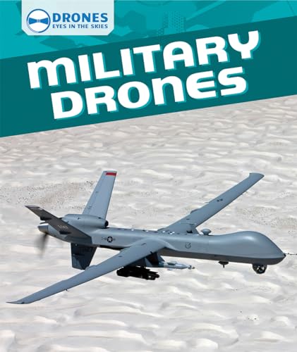 9781508144984: Military Drones (Drones: Eyes in the Skies)