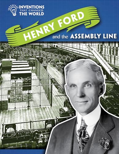 9781508146292: Henry Ford and the Assembly Line (Inventions That Changed the World)