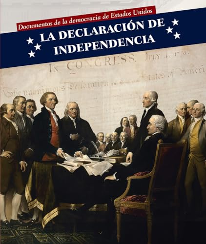 Imagen de archivo de La Declaracin de Independencia (Declaration of Independence) a la venta por Better World Books