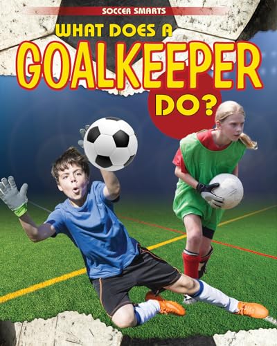 Beispielbild fr What Does a Goalkeeper Do? zum Verkauf von Better World Books